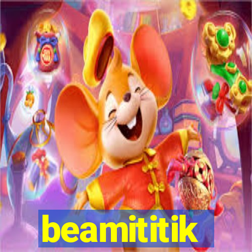 beamititik