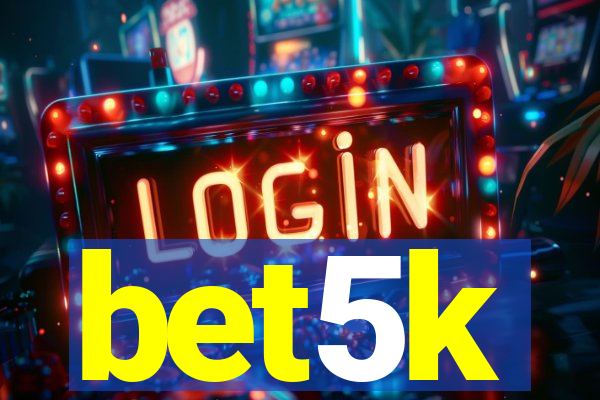 bet5k