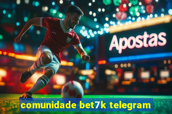 comunidade bet7k telegram