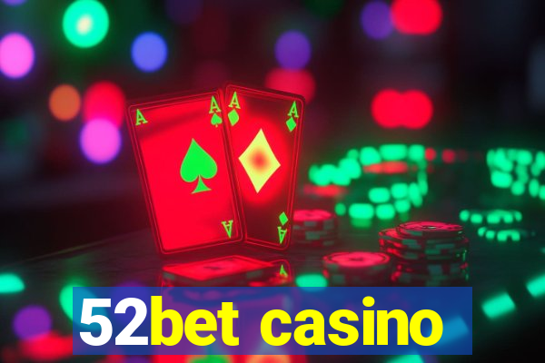 52bet casino