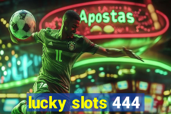 lucky slots 444