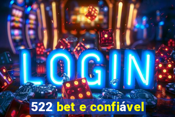 522 bet e confiável