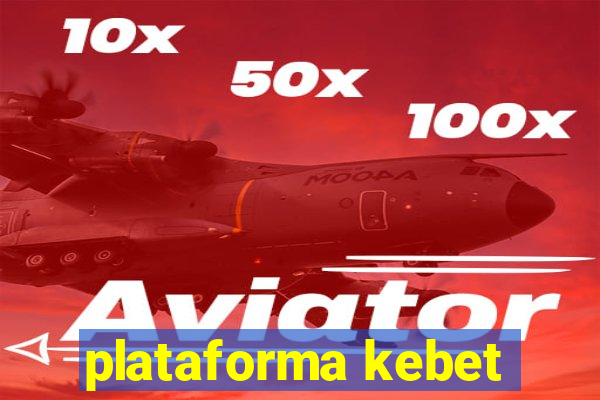 plataforma kebet