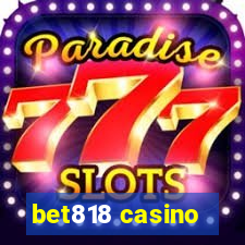 bet818 casino