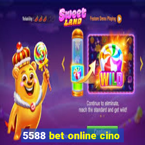 5588 bet online cino