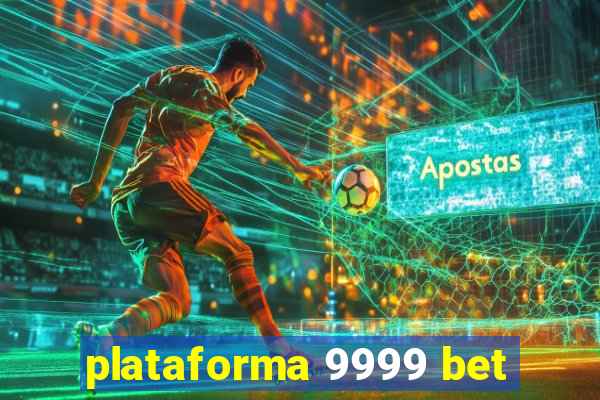 plataforma 9999 bet