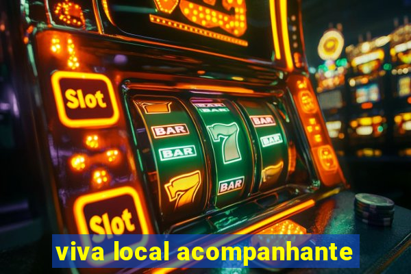 viva local acompanhante