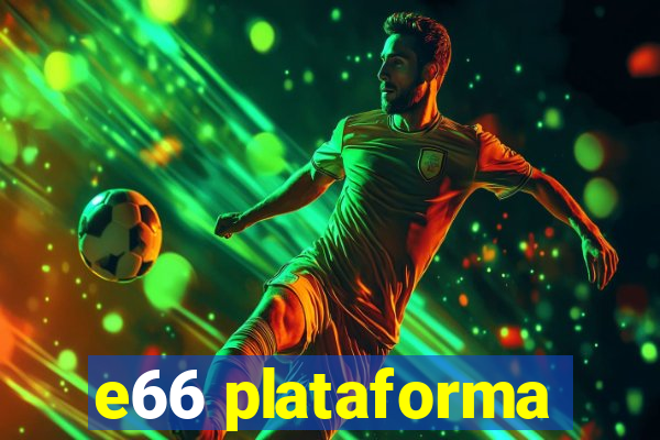 e66 plataforma