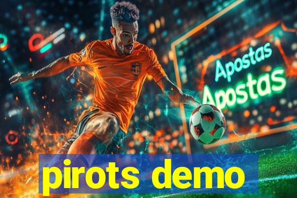 pirots demo