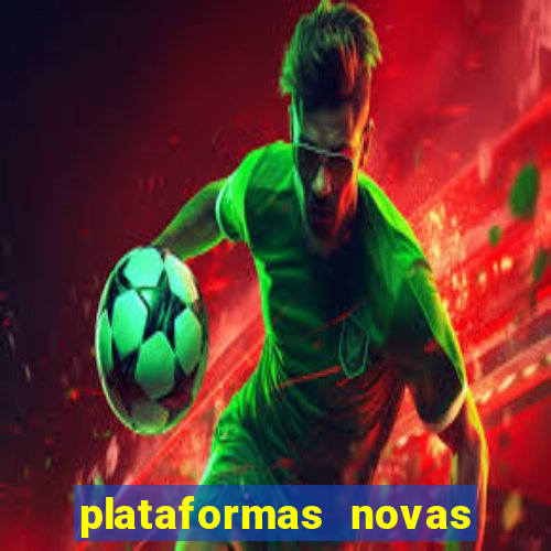 plataformas novas do tigrinho