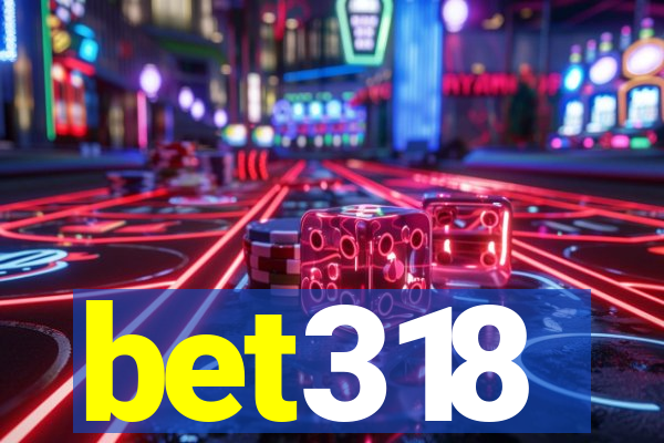 bet318