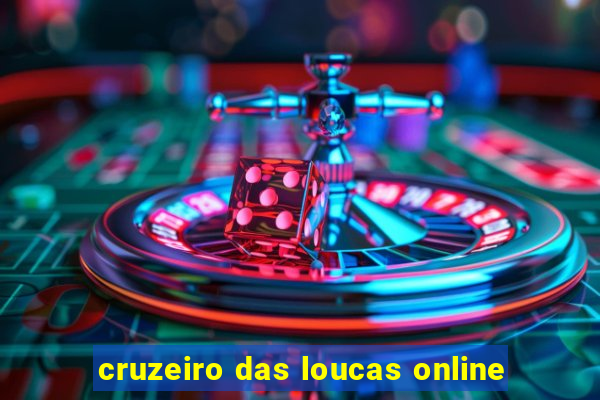 cruzeiro das loucas online