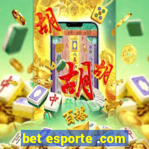 bet esporte .com