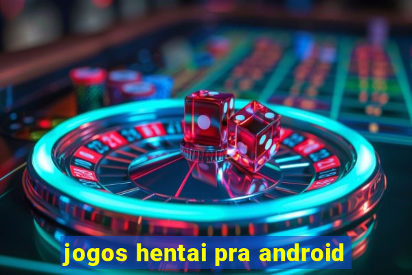 jogos hentai pra android