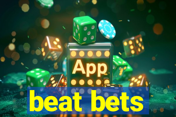 beat bets