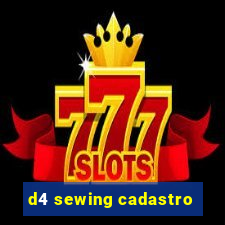 d4 sewing cadastro