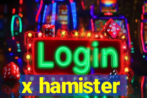 x hamister