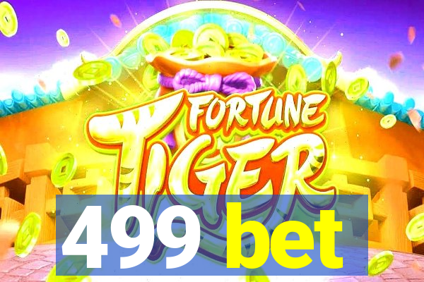 499 bet