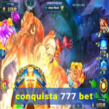 conquista 777 bet