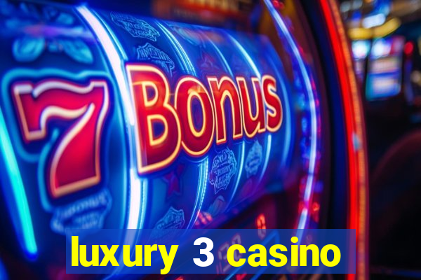 luxury 3 casino