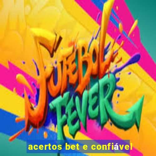 acertos bet e confiável