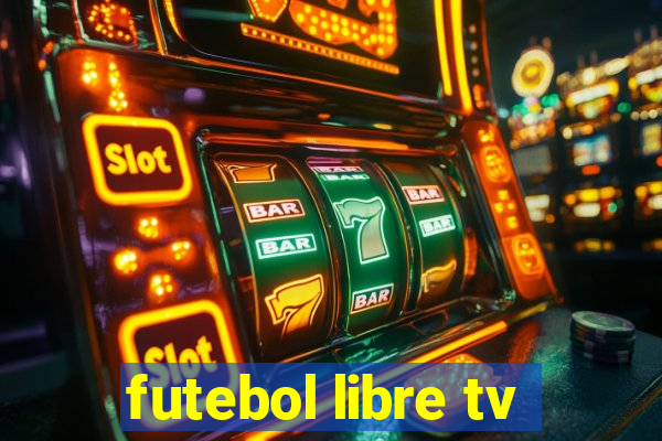 futebol libre tv