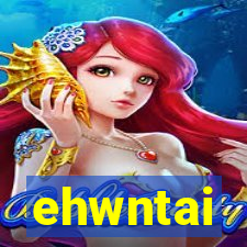 ehwntai