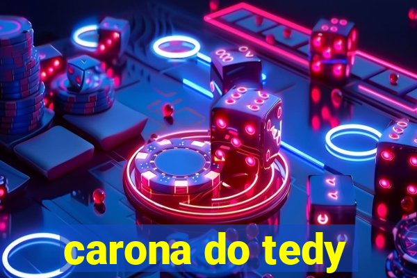 carona do tedy