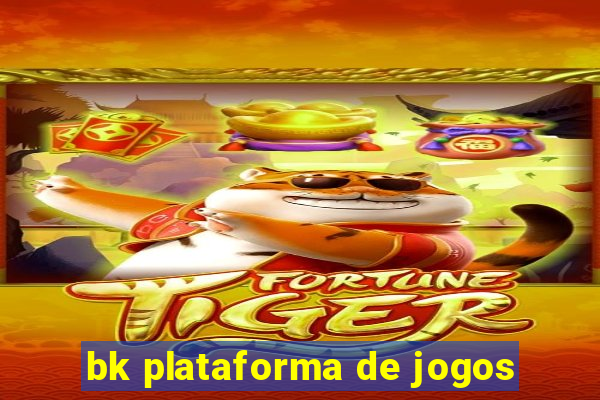 bk plataforma de jogos