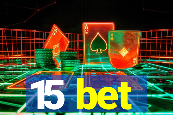 15 bet