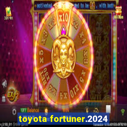 toyota fortuner.2024