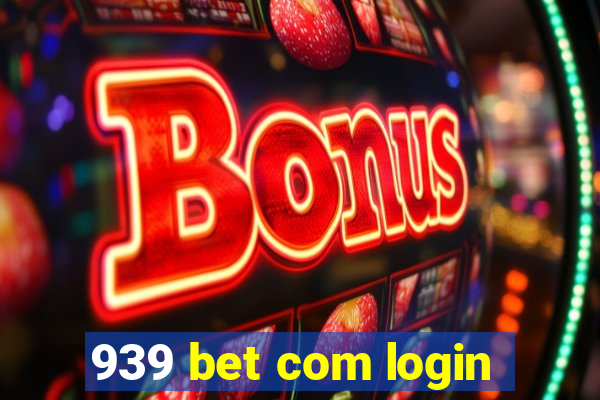 939 bet com login