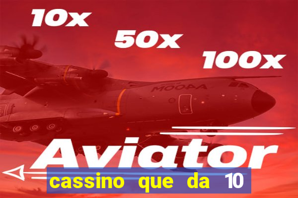 cassino que da 10 reais no cadastro