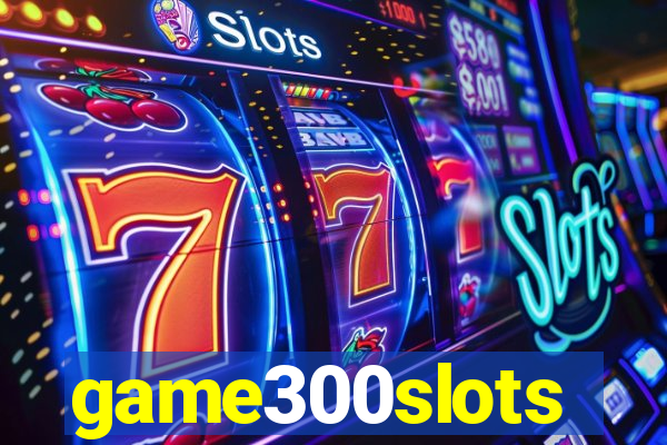 game300slots