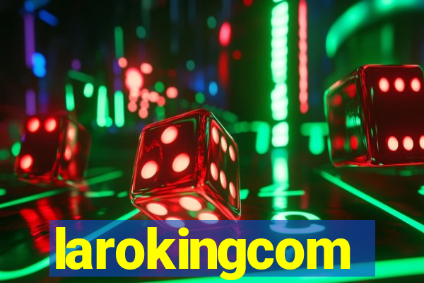 larokingcom