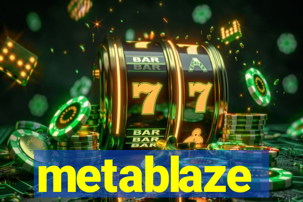 metablaze