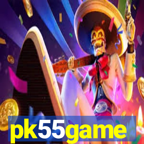 pk55game