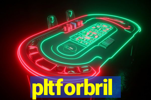 pltforbril