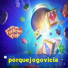 porquejogovicia