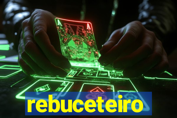 rebuceteiro