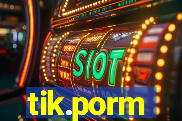 tik.porm