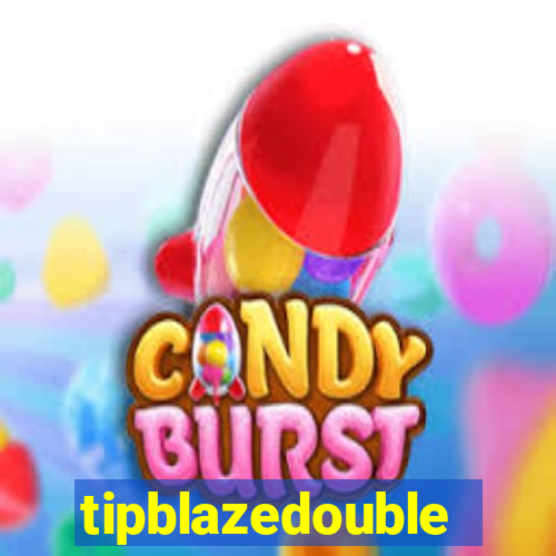 tipblazedouble