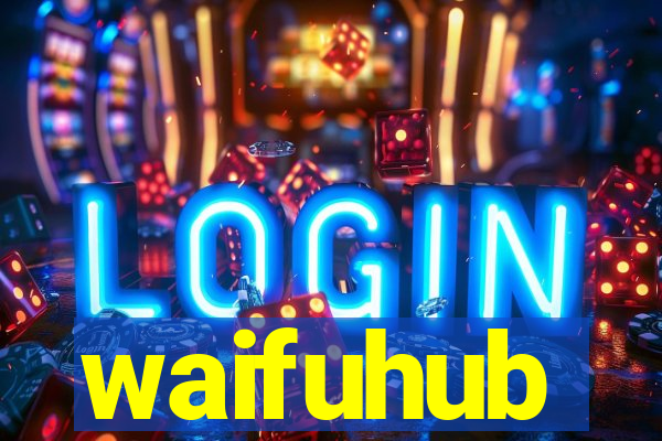 waifuhub